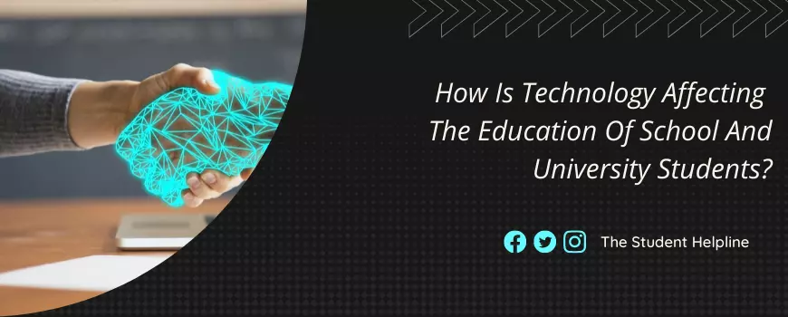 How Is Technology Affecting The Education Of School And University Students
